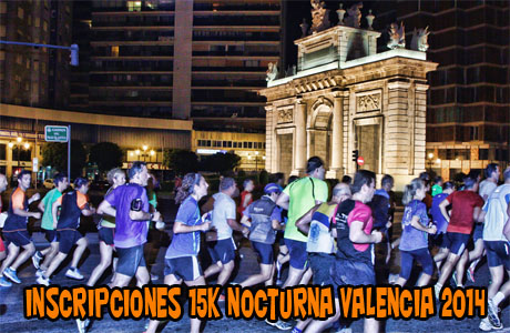 Inscripciones 15k Nocturna Valencia 2014