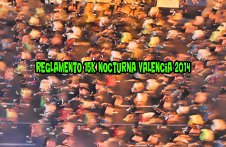 Reglamento 15K Nocturna Valencia 2014