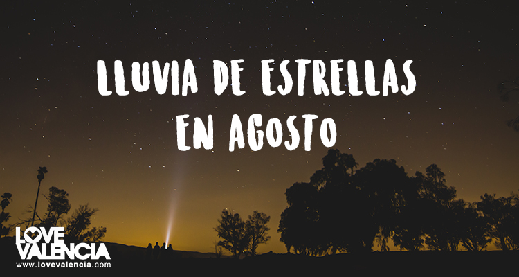 Ver la lluvia de estrellas en agosto en Valencia