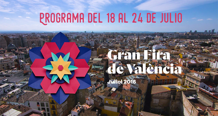 Gran Fira de Valencia Programación semana del 18 al 24 de julio