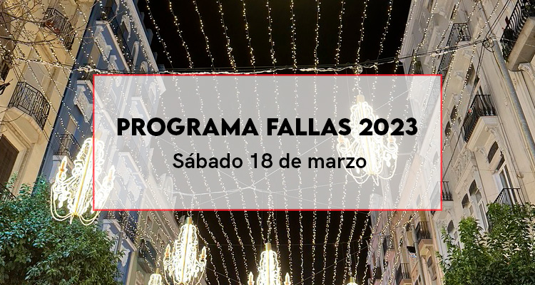 programa de actos sabado 18 de marzo fallas 2023